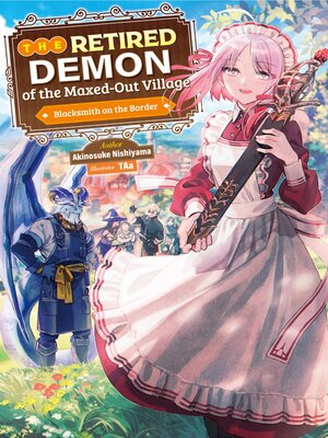 cover image of The Retired Demon of the Maxed-Out Village, Volume 1